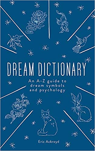The Dream Dictionary: An A-Z guide to dream symbols and psychology